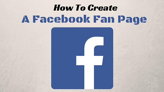 How To Create a Facebook Fan Page