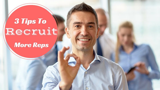 3 Tips To Recruit More Reps