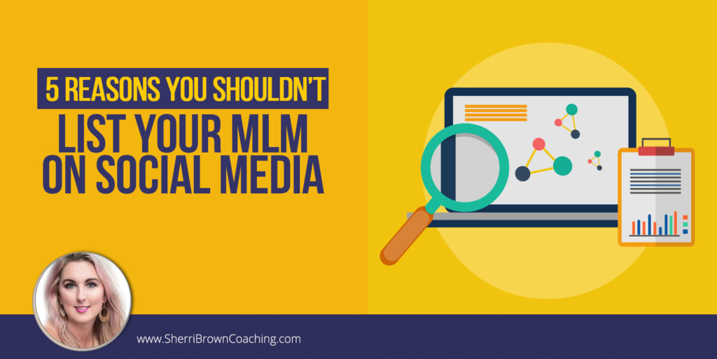 5 Reasons You Shouldn’t List Your MLM On Social Media