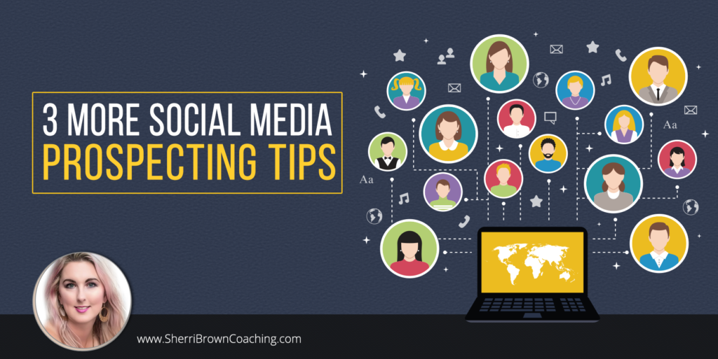 3 More Social Media Prospecting Tips