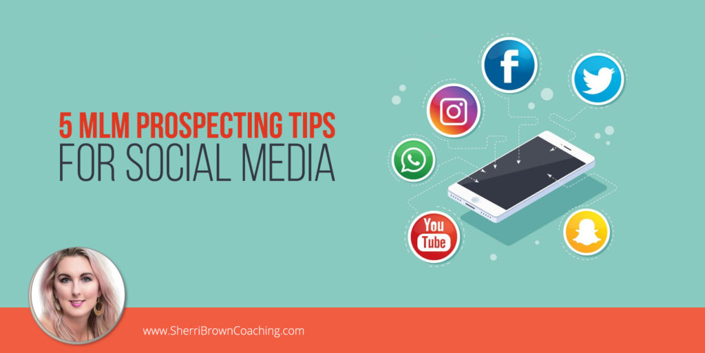 5 MLM Prospecting Tips For Social Media