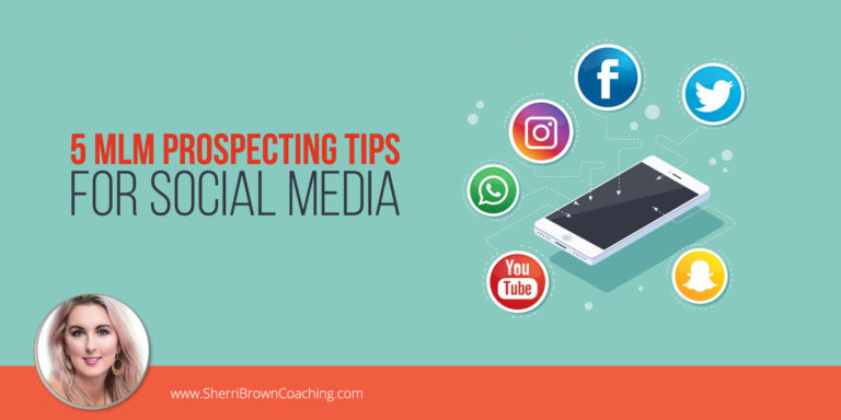 5 MLM Prospecting Tips For Social Media - Sherri Brown Coaching