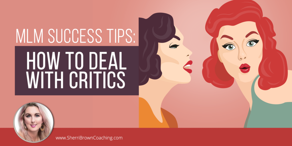 MLM Success Tips- How To Deal With Critics