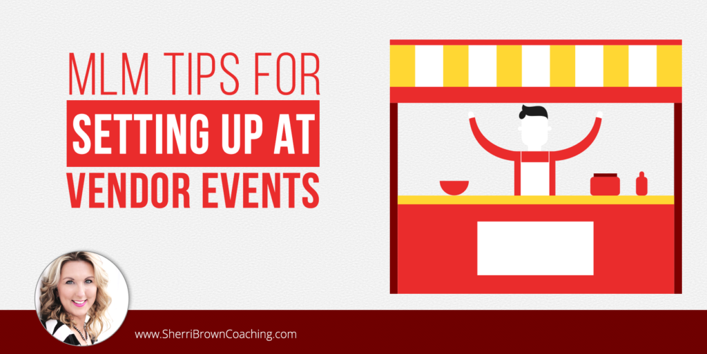 MLM Tips For Setting Up At Vendor Events