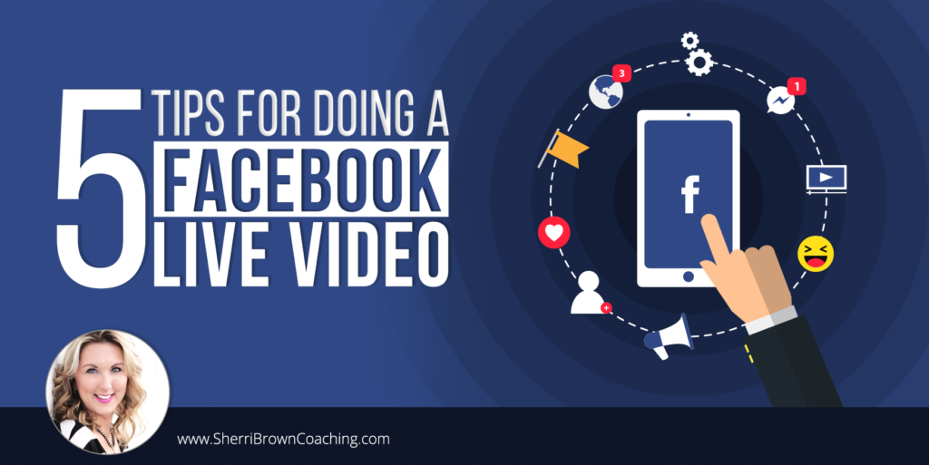 5 Tips For Doing A Facebook Live Video