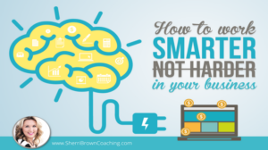 Productivity Tips: How To Work Smarter & Not Harder - Sherri Brown Coaching