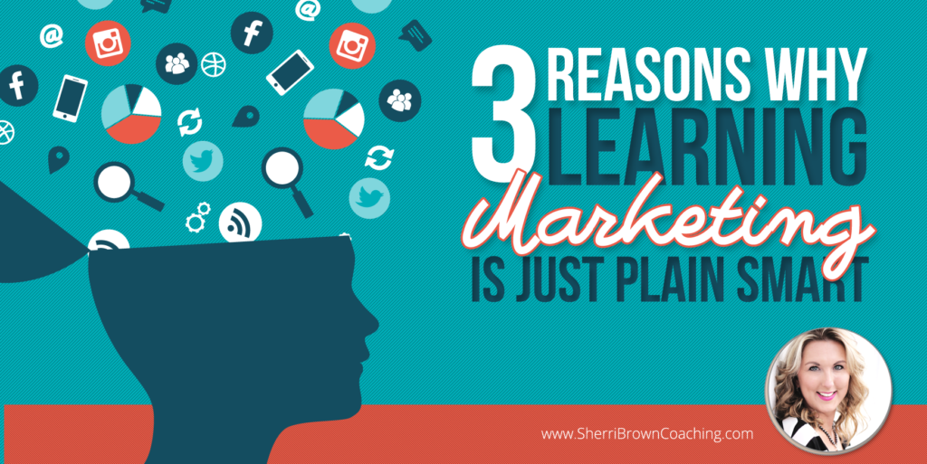 reasons why learning marketing is just plain smart