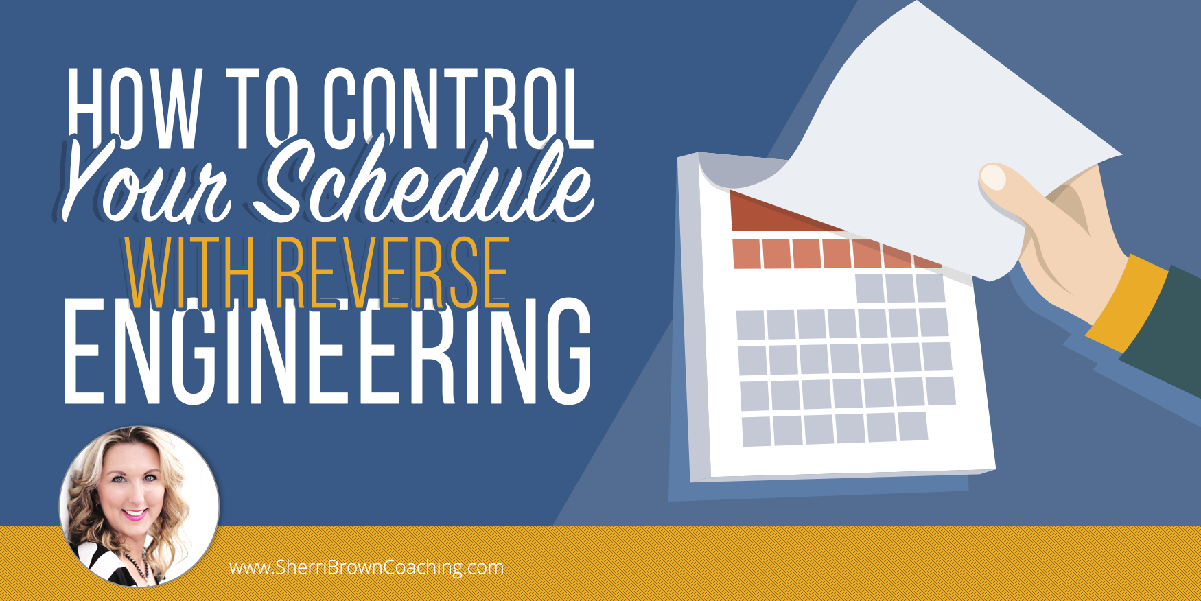 Take Control of Your Schedule With Reverse Engineering - Sherri Brown