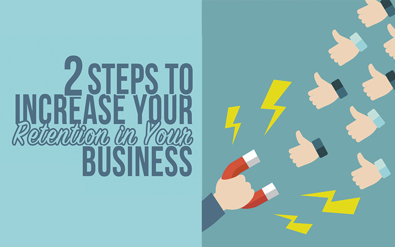 2-steps-to-increase-your-retention-in-your-business