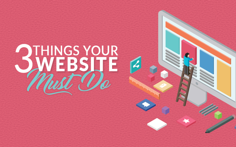 3-things-your-website-must-do